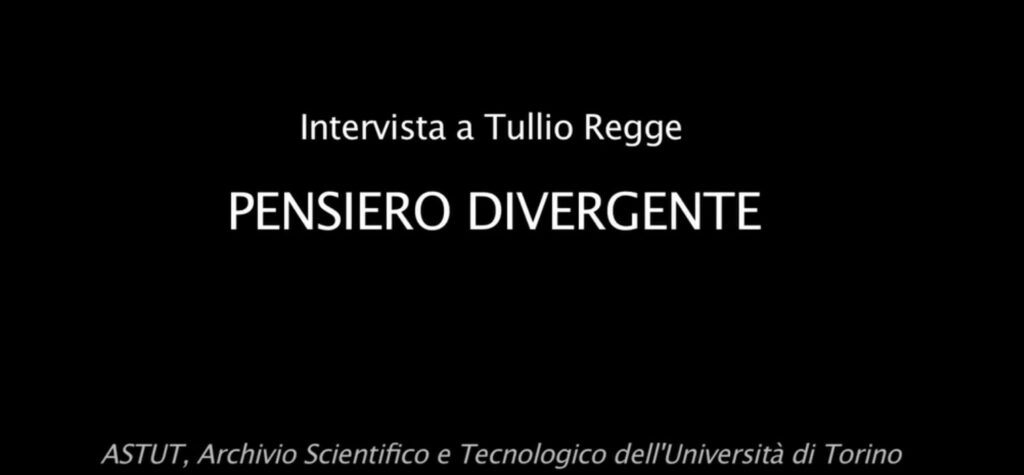 Tullio Regge Pensiero Divergente